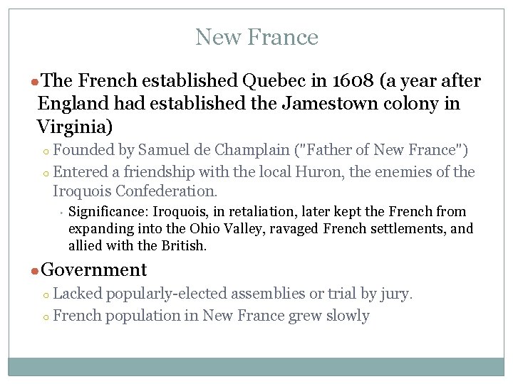New France ●The French established Quebec in 1608 (a year after England had established