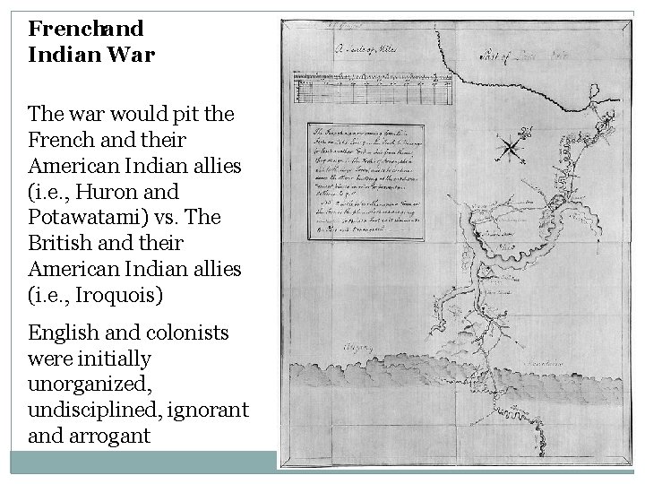 Frenchand Indian War The war would pit the French and their American Indian allies