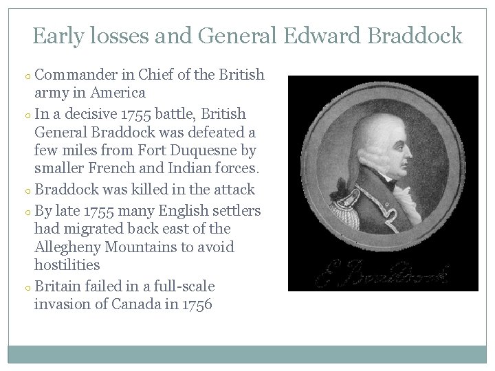 Early losses and General Edward Braddock Commander in Chief of the British army in
