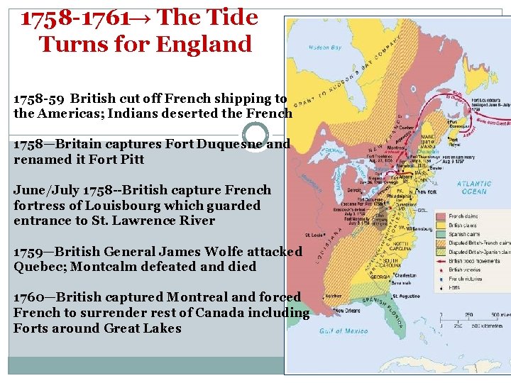 1758 -1761→ The Tide Turns for England 1758 -59 British cut off French shipping