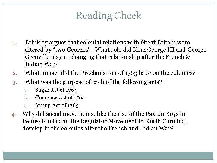 Reading Check 1. 2. 3. Brinkley argues that colonial relations with Great Britain were