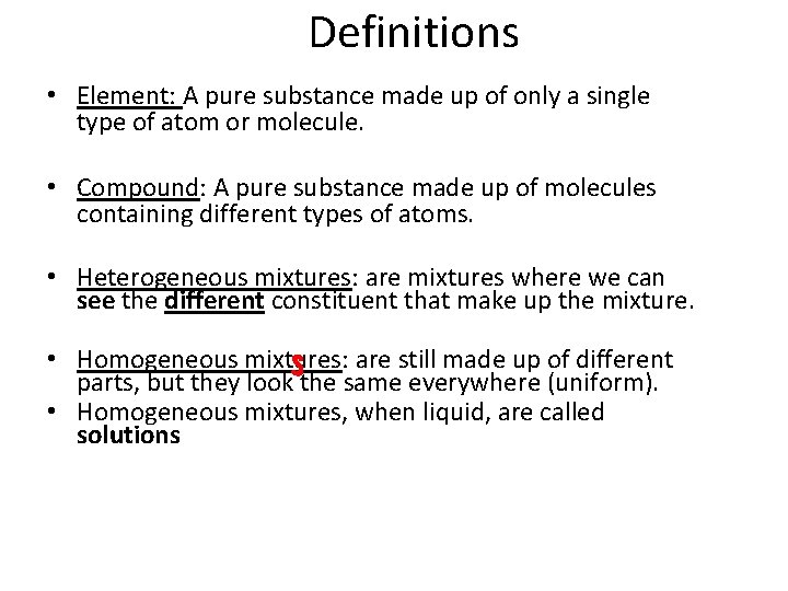 Definitions • Element: A pure substance made up of only a single type of