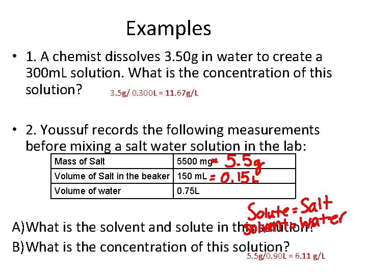 Examples • 1. A chemist dissolves 3. 50 g in water to create a
