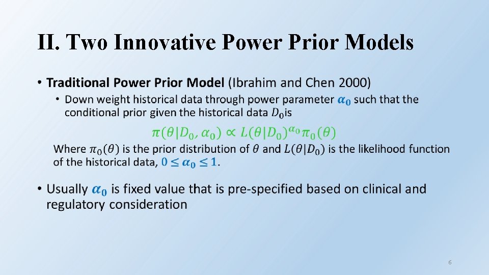 II. Two Innovative Power Prior Models • 6 