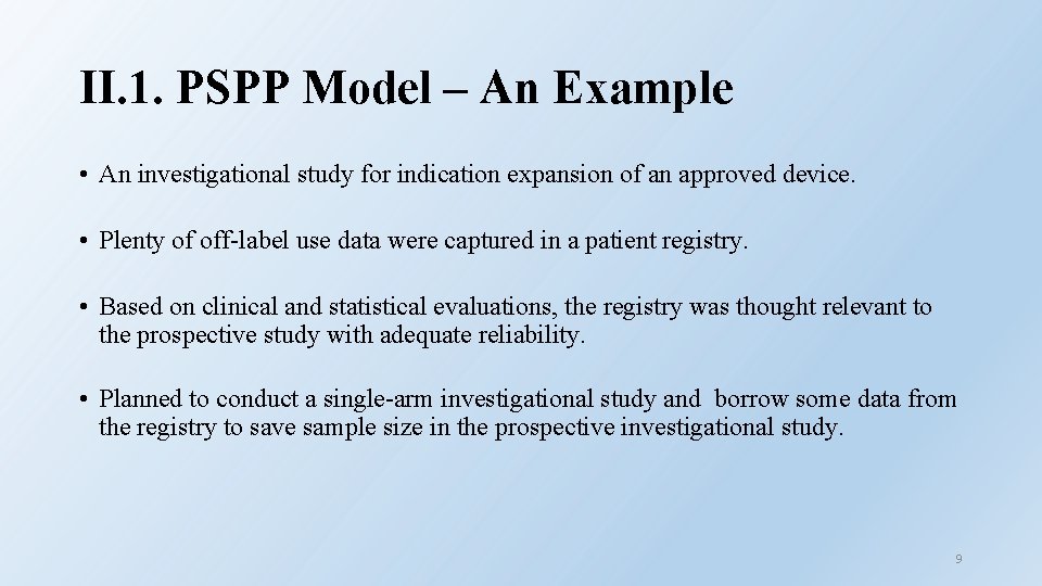II. 1. PSPP Model – An Example • An investigational study for indication expansion