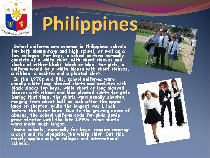 Philippines School uniforms are common in Philippines schools for both elementary and high school,