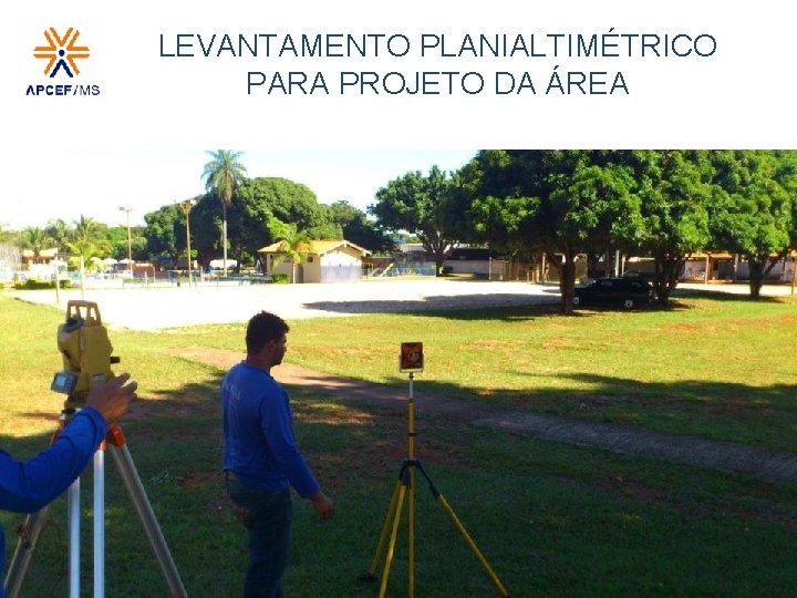 LEVANTAMENTO PLANIALTIMÉTRICO PARA PROJETO DA ÁREA 