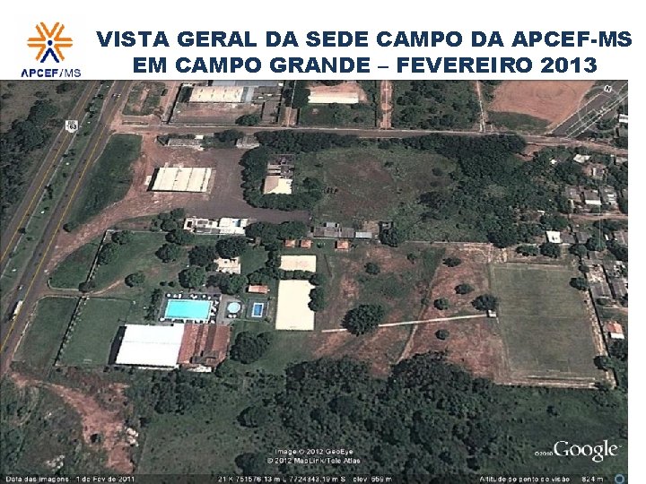 VISTA GERAL DA SEDE CAMPO DA APCEF-MS EM CAMPO GRANDE – FEVEREIRO 2013 