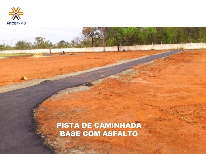 PISTA DE CAMINHADA BASE COM ASFALTO 