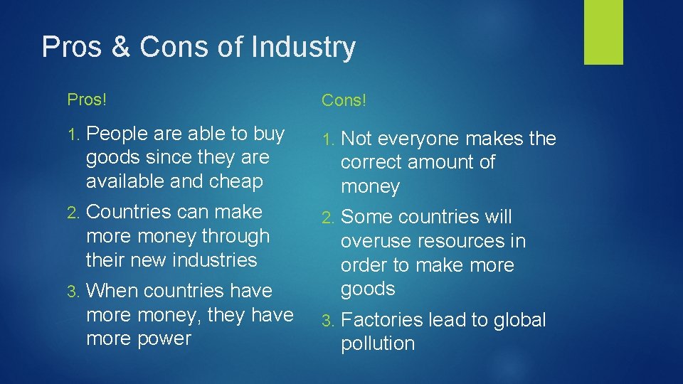 Pros & Cons of Industry Pros! 1. People are able to buy goods since