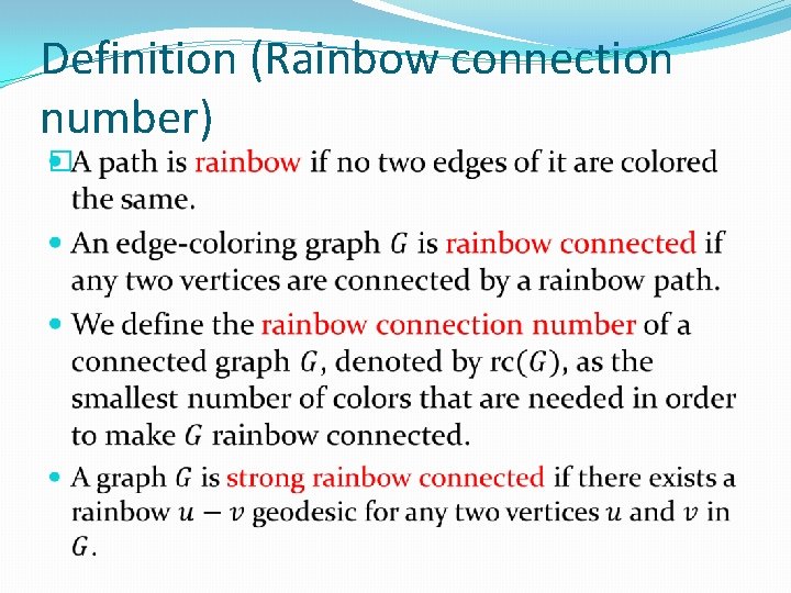 Definition (Rainbow connection number) � 