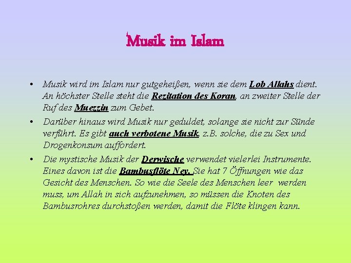 Musik im Islam • Musik wird im Islam nur gutgeheißen, wenn sie dem Lob