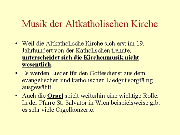 Musik der Altkatholischen Kirche • Weil die Altkatholische Kirche sich erst im 19. Jahrhundert