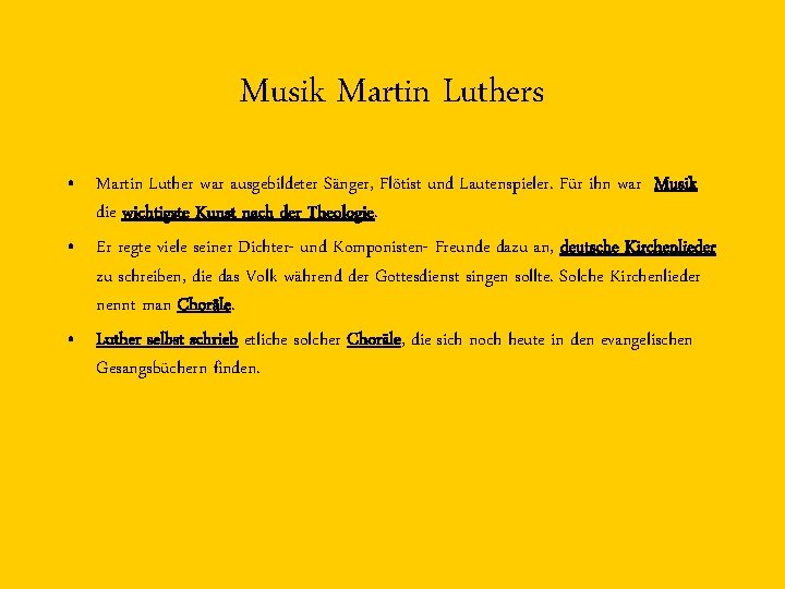 Musik Martin Luthers • Martin Luther war ausgebildeter Sänger, Flötist und Lautenspieler. Für ihn