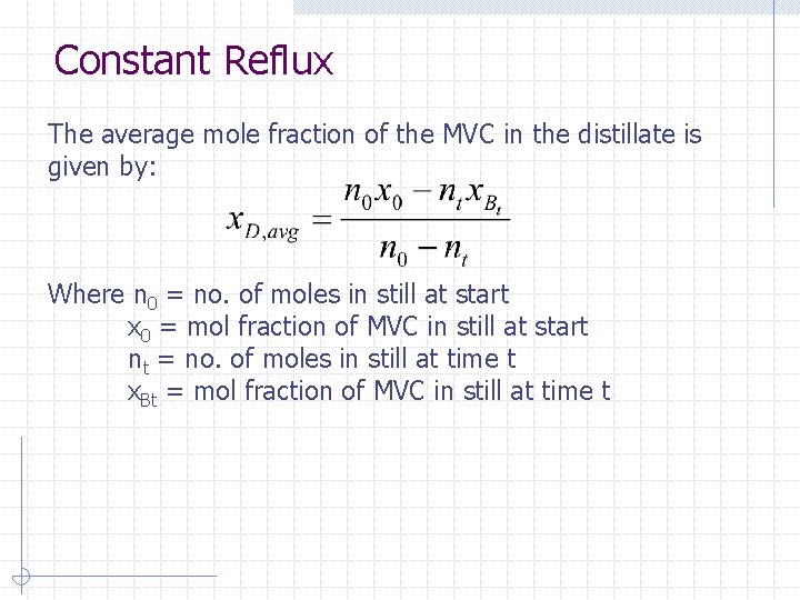Constant Reflux The average mole fraction of the MVC in the distillate is given