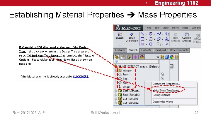  • Engineering 1182 Establishing Material Properties Mass Properties If Material is NOT displayed