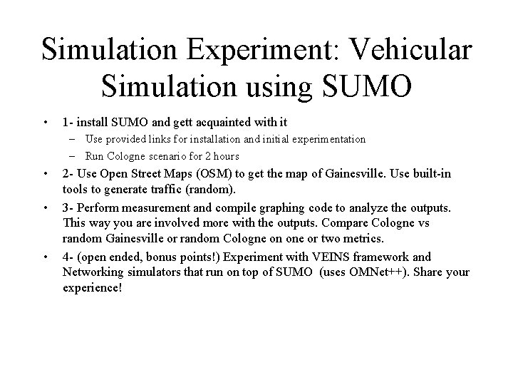 Simulation Experiment: Vehicular Simulation using SUMO • 1 - install SUMO and gett acquainted