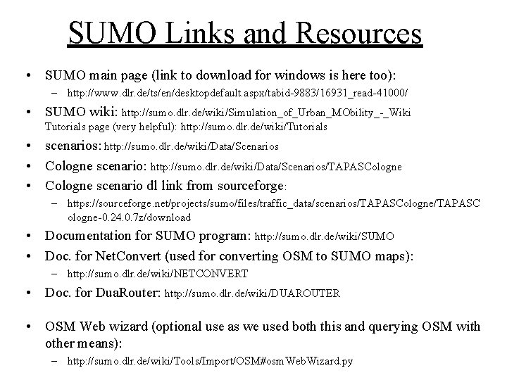 SUMO Links and Resources • SUMO main page (link to download for windows is
