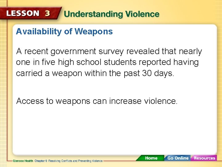 Availability of Weapons A recent government survey revealed that nearly one in five high
