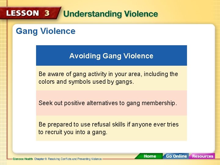 Gang Violence Avoiding Gang Violence Be aware of gang activity in your area, including