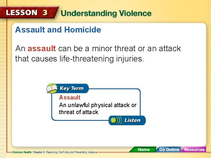 Assault and Homicide An assault can be a minor threat or an attack that