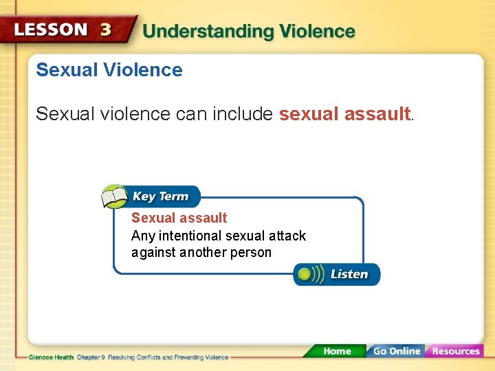 Sexual Violence Sexual violence can include sexual assault. Sexual assault Any intentional sexual attack