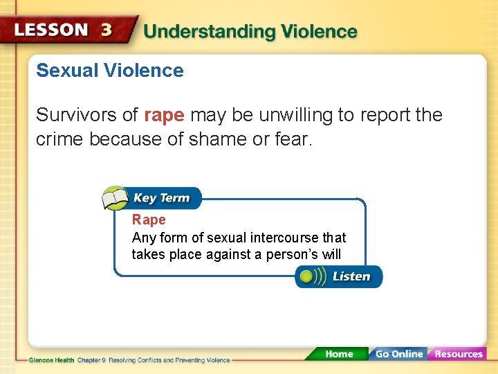 Sexual Violence Survivors of rape may be unwilling to report the crime because of