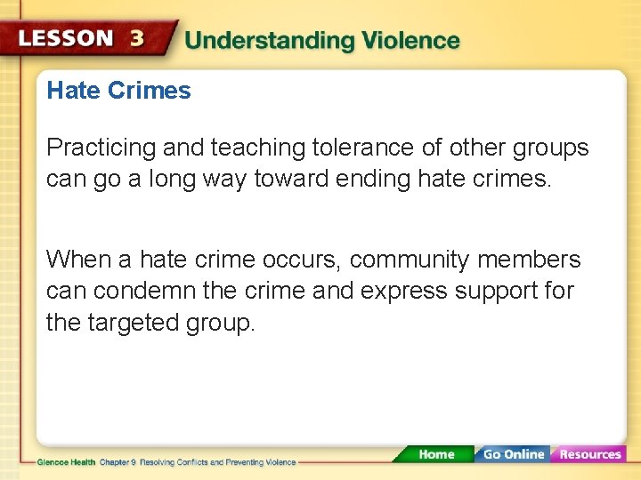 Hate Crimes Practicing and teaching tolerance of other groups can go a long way