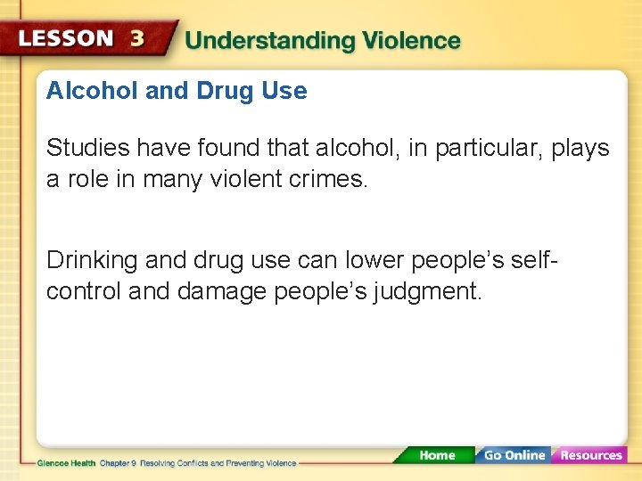 Alcohol and Drug Use Studies have found that alcohol, in particular, plays a role