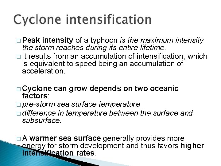 � Peak intensity of a typhoon is the maximum intensity the storm reaches during