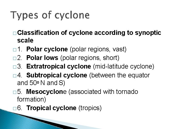 � Classification of cyclone according to synoptic scale � 1. Polar cyclone (polar regions,