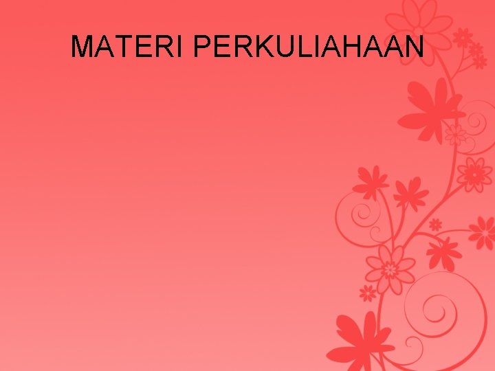 MATERI PERKULIAHAAN 