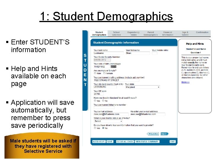1: Student Demographics § Enter STUDENT’S information § Help and Hints available on each