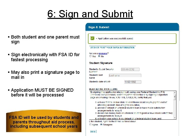6: Sign and Submit § Both student and one parent must sign § Sign