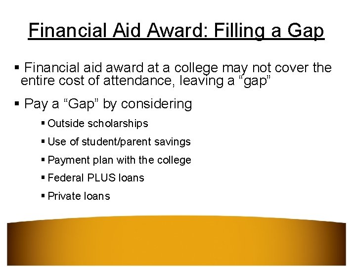 Financial Aid Award: Filling a Gap § Financial aid award at a college may