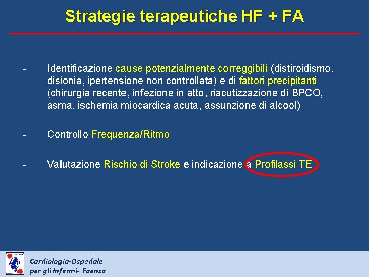 Strategie terapeutiche HF + FA - Identificazione cause potenzialmente correggibili (distiroidismo, disionia, ipertensione non