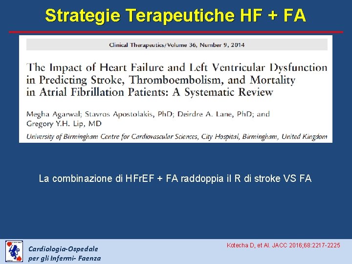 Strategie Terapeutiche HF + FA La combinazione di HFr. EF + FA raddoppia il