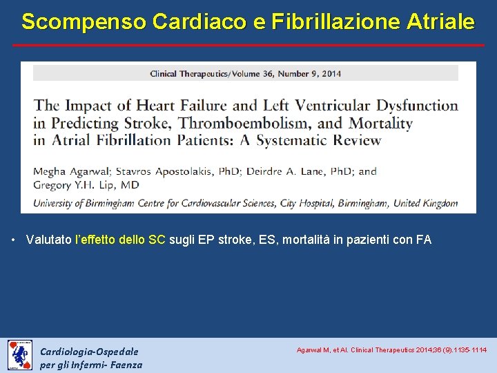 Scompenso Cardiaco e Fibrillazione Atriale • Valutato l’effetto dello SC sugli EP stroke, ES,