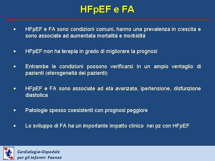 HFp. EF e FA • HFp. EF e FA sono condizioni comuni, hanno una