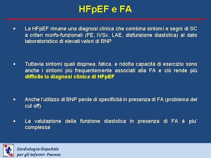 HFp. EF e FA • La HFp. EF rimane una diagnosi clinica che combina