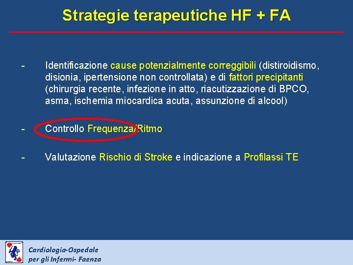 Strategie terapeutiche HF + FA - Identificazione cause potenzialmente correggibili (distiroidismo, disionia, ipertensione non