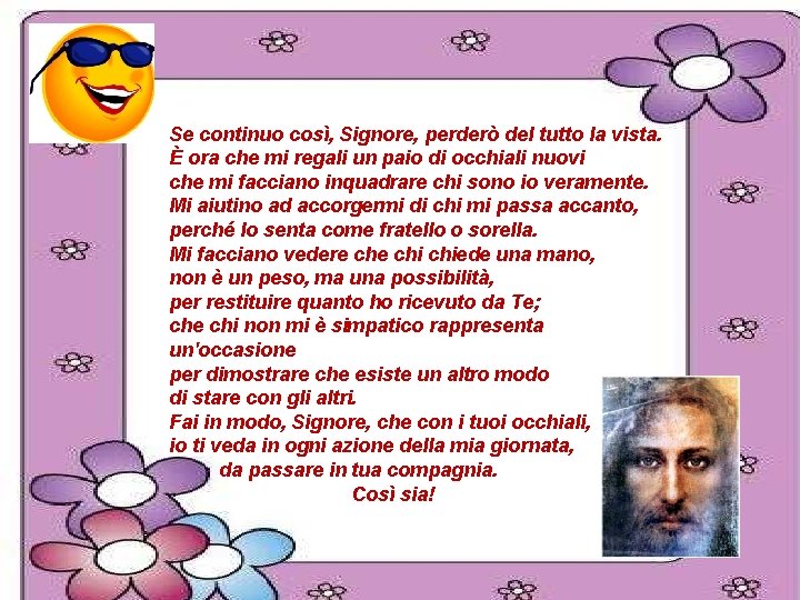 Se continuo così, Signore, perderò del tutto la vista. È ora che mi regali