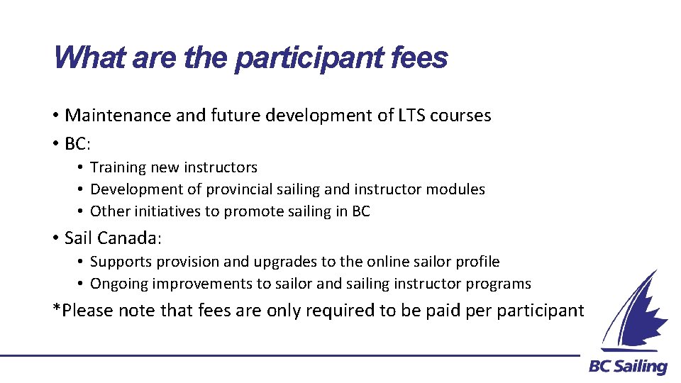 What are the participant fees • Maintenance and future development of LTS courses •