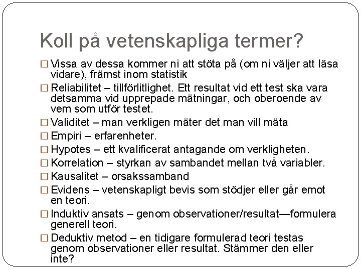 Koll på vetenskapliga termer? � Vissa av dessa kommer ni att stöta på (om