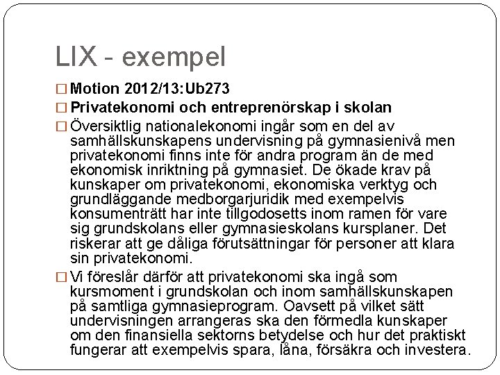 LIX - exempel � Motion 2012/13: Ub 273 � Privatekonomi och entreprenörskap i skolan