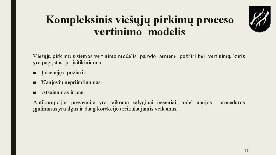 Kompleksinis viešųjų pirkimų proceso vertinimo modelis Viešųjų pirkimų sistemos vertinimo modelis parodo asmens požiūrį