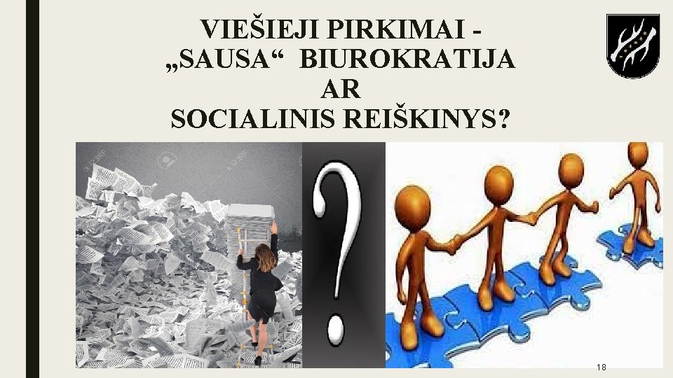 VIEŠIEJI PIRKIMAI „SAUSA“ BIUROKRATIJA AR SOCIALINIS REIŠKINYS? 18 