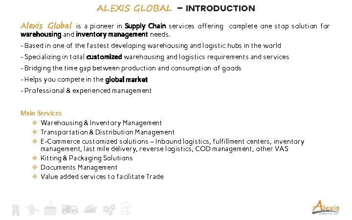 ALEXIS GLOBAL – INTRODUCTION Alexis Global is a pioneer in Supply Chain services offering