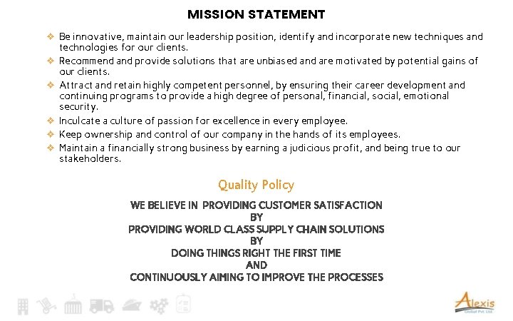 MISSION STATEMENT ❖ Be innovative, maintain our leadership position, identify and incorporate new techniques