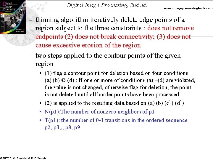 Digital Image Processing, 2 nd ed. www. imageprocessingbook. com – thinning algorithm iteratively delete